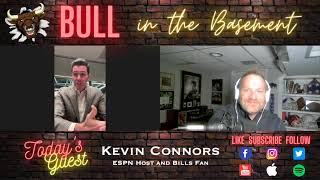 Bull in the Basement with ESPN anchorhost and huge Bills fan Kevin Connors [upl. by Ayikaz83]