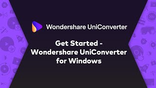 Get Started  Wondershare UniConverter Win User Guide [upl. by Annayt]