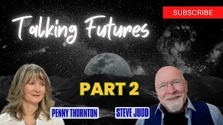 Steve Judd amp ThePennyThornton  Talking Futures PART 2 [upl. by Honeyman815]