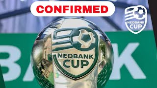 NEDBANK CUP CONFIRMED FIXTURE DRAWN 2024 [upl. by Cannice]