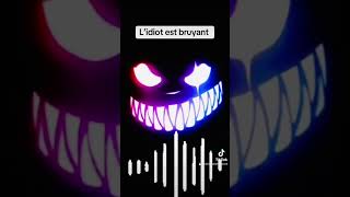 L’idiot est bruyant [upl. by Jacintha]