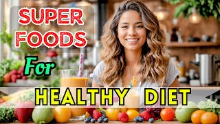 The Top 10 Superfoods You Need for a Healthy Diet [upl. by Podvin]