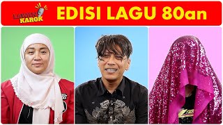 Fafau kene ciduk time nyanyi lagu 80an  Lawan Karok  Edisi Lagu 80an [upl. by Lazos44]