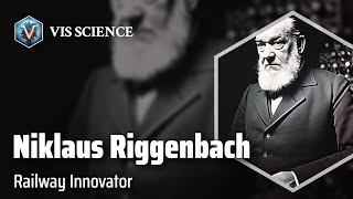 Niklaus Riggenbach Revolutionizing Railway Travel  Scientist Biography [upl. by Dalury]