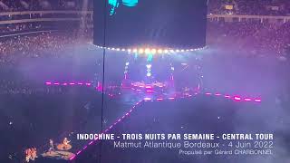 Indochine  Trois nuits par semaine  Central Tour  Bordeaux 2022 [upl. by Haroppiz]