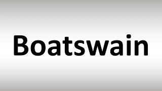 How to Pronounce Boatswain [upl. by Bathsheb]