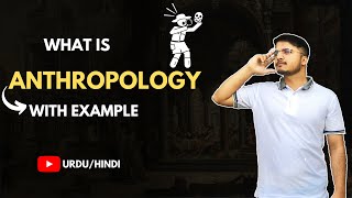 What is Anthropology Urdu  Hindi [upl. by Annawoj]