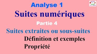 Analyse 1  Suites numériques Suites extraites ou sous suites Cours [upl. by Laforge]