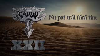 Cargo  Nu pot trai fara tine Official Audio [upl. by Marcos]