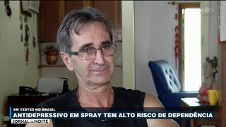 Antidepressivo em spray tem alto risco de dependência [upl. by Sebastian]