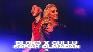 Blok3 x Güllü  SABAH OLMADAN 4K Remix Video proddriplyrs [upl. by Slavin]