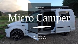 VW Caddy Micro Camper My lifeline to the mountains Part 1 [upl. by Dekow857]