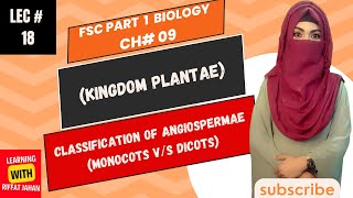 Ch09  Kingdom Plantae  Lecture  18  Classification Of Angiospermae Monocots vs Dicots [upl. by Hawley]