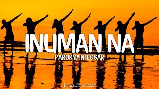 Parokya ni Edgar  Inuman Na Lyrics [upl. by Loy]