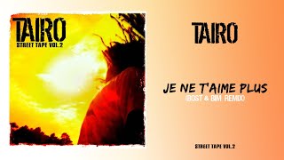 Taïro  Je ne taime plus Bost amp Bim Remix [upl. by Lourdes]