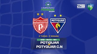 🔴 AO VIVO POTIGUAR X POTYGUAR CN  POTIGUAR  2024 [upl. by Eraste393]