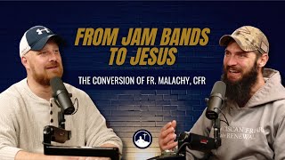 From Jam Bands to Jesus  The Conversion of Fr Malachy Joseph Napier CFR [upl. by Corwin759]