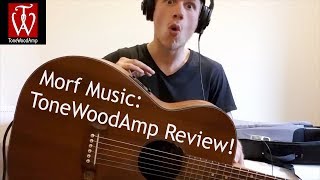 ToneWoodAmp  Morf Music Review [upl. by Theadora]