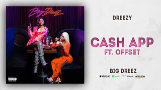 Dreezy  Cash App Ft Offset Big Dreez [upl. by Willner]