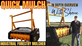 Take a in depth look at the Quick Mulch Industrial Forestry Mulcher with Shane [upl. by Aysan617]