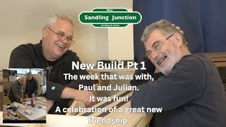 New Build Part 1  The week that was with Paul and Julian  A celebration of a great new friend [upl. by Pressey266]