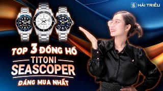 Top 3 Đồng hồ Titoni Seascoper mới cập bến tại Hải Triều [upl. by Otrebireh]