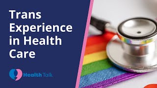 Trans Experience in Health Care [upl. by Lamson]