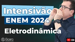 REVISÃO ENEM 2024  AULA 1  ELETRODINÂMICA  Professor Boaro [upl. by Dillie83]