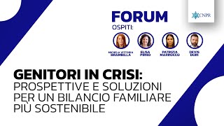 CNPR FORUM  Genitori in crisi prospettive e soluzioni per un bilancio familiare più sostenibile [upl. by Kylila456]