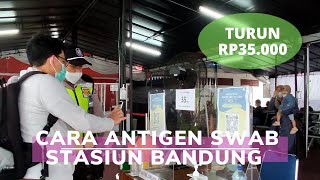 Cara Tes Antigen di Stasiun Bandung 2022 Pindah Lokasi Harga Turun [upl. by Hazlett]