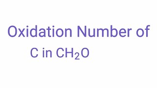 Oxidation Number of C in CH2O Oxidation Number of Carbon in Formaldehyde Oxidation state of ch2o [upl. by Screens]