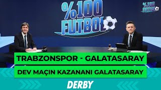 Trabzonspor  Galatasaray  100 Futbol  Rıdvan Dilmen amp Murat Kosova TV8Bucuk [upl. by Bogusz]