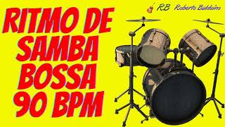 Ritmo de Bateria Samba Bossa Nova 90 BPM [upl. by Shriver540]