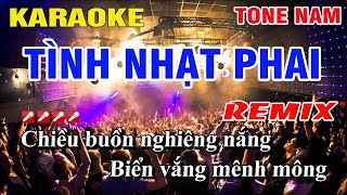 Karaoke Tình Nhạt Phai Tone Nam Remix Nhạc Sống  Nguyễn Linh [upl. by Aved419]