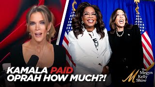 Megyn Kelly on Shocking Details About What Kamalas Campaign Paid For the Oprah Town Hall and More [upl. by Sugden461]