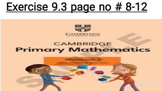 Cambridge Primary Mathematics workbook 2 Exercise 11 Page No 8 to 12 complete solution [upl. by Ehcram115]