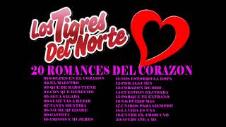 LOS TIGRES DEL NORTE 20 ROMANCES DEL CORAZON [upl. by Esinyt]