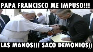 Testimonio de Joven poseído cuando el Papa Francisco le impone las Manos [upl. by Alyekahs428]