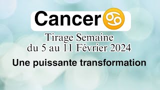 CANCER FÉVRIER 2024 quot Une puissante transformation quot Horoscope Semaine 5 au 11 Fev ✨ [upl. by Clemente693]