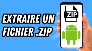 Comment extraire un fichier ZIP sur Android GUIDE COMPLET [upl. by Nyliuqcaj]