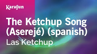 The Ketchup Song Aserejé spanish  Las Ketchup  Versión Karaoke  KaraFun [upl. by Eloken894]