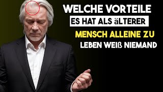 Niemand erzählt Ihnen von den Vorteilen im Alter allein zu leben  Psychologie Weisheit [upl. by Ennoval]