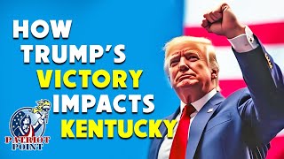 How Trumps Victory Impacts Kentucky [upl. by Cath]