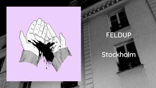 Feldup — Stockholm OFFICIAL AUDIO [upl. by Dion506]