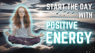 Start The Day With Positive Energy  Only 10 min Guided Meditation [upl. by Kirchner]