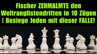 Fischer ZERMALMTE den Weltranglistendritten in 10 Zügen  Besiege Jeden mit dieser FALLE [upl. by Nnylsia465]