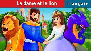 La dame et le lion  Lady and The Lion Story in French  Contes De Fées Français [upl. by Epifano]