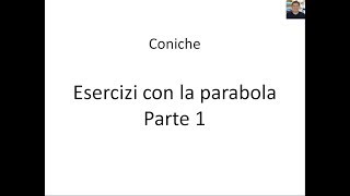 Coniche  06  Esercizi con la parabola  Parte 1 [upl. by Landy]