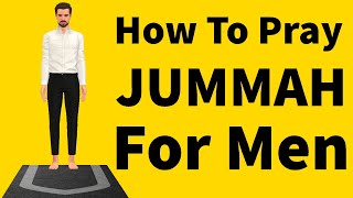 How To Pray Jummah For Men Friday Prayer Beginners Islam Namaz [upl. by Lance]