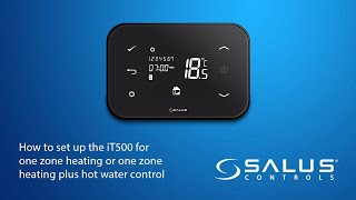 How to set up the iT500 for one zone heating or one zone heating plus hot water control [upl. by Nnaeirb]